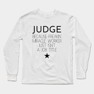 Judge Gift Idea For Him Or Her, Thank You Present Long Sleeve T-Shirt